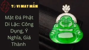 Mặt Đá Phật Di Lặc: Công Dụng, Ý Nghĩa, Giá Thành