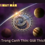 Chữ Canh Trong Canh Thìn: Giải Thích Chi Tiết