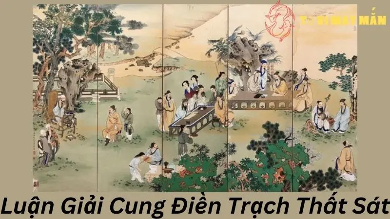 Luận Giải Cung Điền Trạch Thất Sát